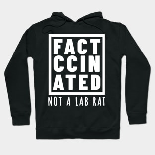 FACT-CCINATED - Not A Lab Rat Hoodie